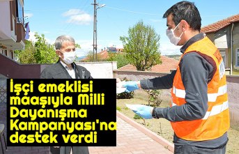 İşçi emeklisi maaşıyla Milli Dayanışma Kampanyası'na destek verdi