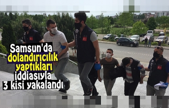 Samsun'da dolandırıcılık yaptıkları iddiasıyla 3 kişi yakalandı