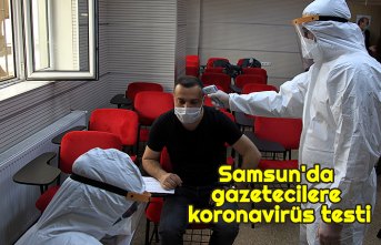 Samsun'da gazetecilere koronavirüs testi