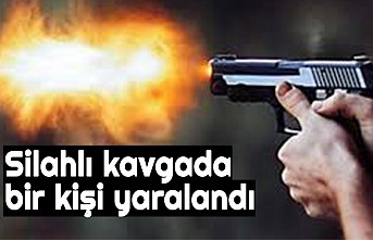 Silahlı kavgada bir kişi yaralandı