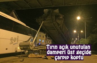 Tırın açık unutulan damperi üst geçide çarpıp koptu