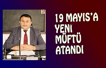 19 MAYIS’A YENİ MÜFTÜ ATANDI