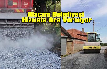 Alaçam Belediyesi Hizmete Ara Vermiyor