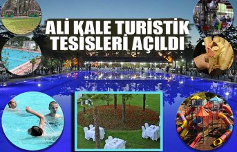 ALİ KALE TURİSTİK TESİSLERİ AÇILDI
