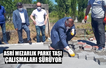ASRİ MEZARLIK PARKE TAŞI ÇALIŞMALARI SÜRÜYOR