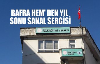 BAFRA HEM' DEN YIL SONU SANAL SERGİSİ