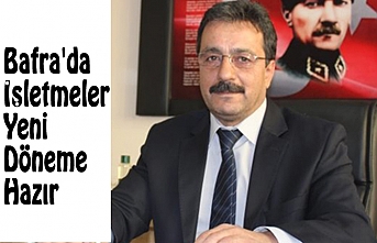 Bafra'da İşletmeler Yeni Döneme Hazır