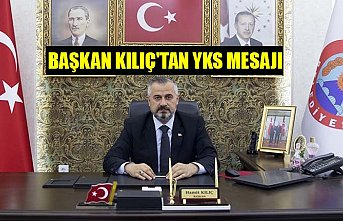 BAŞKAN KILIÇ'TAN YKS MESAJI