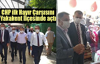 CHP ilk Hayır Çarşısını Yakakent İlçesinde açtı