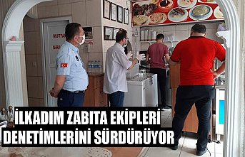 İLKADIM ZABITA EKİPLERİ DENETİMLERİNİ SÜRDÜRÜYOR