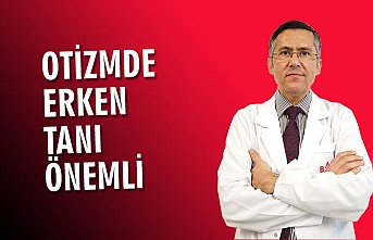 OTİZMDE ERKEN TANI ÖNEMLİ