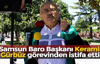 Samsun Baro Başkanı Kerami Gürbüz görevinden istifa etti
