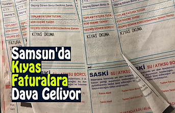 Samsun'da Kıyas Faturalara Dava Geliyor