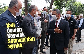 Vali Osman Kaymak Samsun'dan ayrıldı