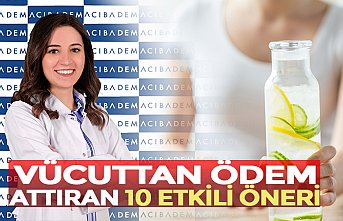 VÜCUTTAN ÖDEM ATTIRAN 10 ETKİLİ ÖNERİ