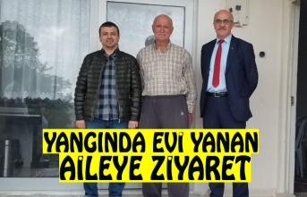 YANGINDA EVİ YANAN AİLEYE ZİYARET
