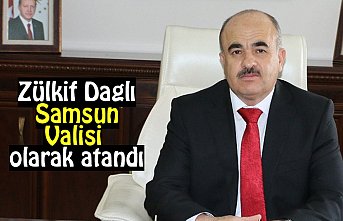 Zülkif Dağlı Samsun Valisi olarak atandı