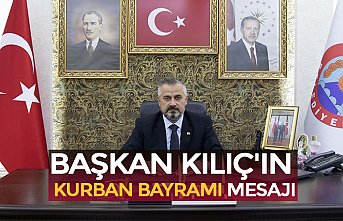 BAŞKAN KILIÇ'IN KURBAN BAYRAMI MESAJI