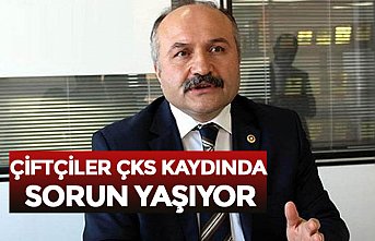 ÇİFTÇİLER ÇKS KAYDINDA SORUN YAŞIYOR