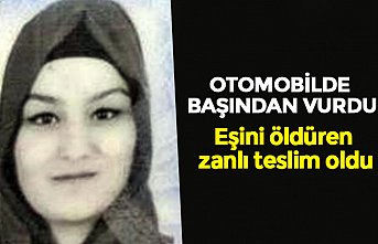 Eşini öldüren zanlı teslim oldu