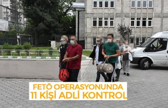 FETÖ OPERASYONUNDA 11 KİŞİ ADLİ KONTROL