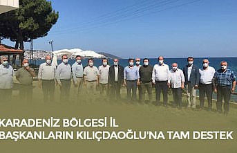 KARADENİZ BÖLGESİ İL BAŞKANLARIN KILIÇDAOĞLU'NA TAM DESTEK