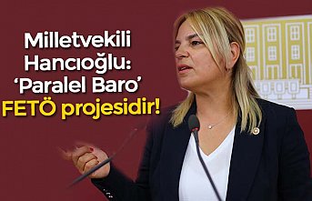 Milletvekili Hancıoğlu: ‘Paralel Baro’ FETÖ projesidir!