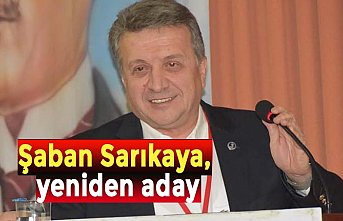 Şaban Sarıkaya, yeniden aday