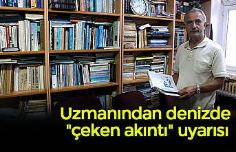 Uzmanından denizde "çeken akıntı" uyarısı