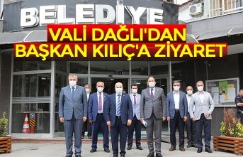 VALİ DAĞLI'DAN BAŞKAN KILIÇ'A ZİYARET