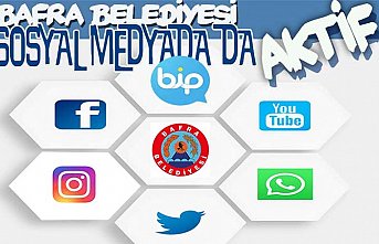 BAFRA BELEDİYESİ SOSYAL MEDYADA DA AKTİF