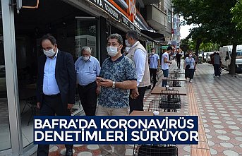 BAFRA’DA KORONAVİRÜS DENETİMLERİ SÜRÜYOR