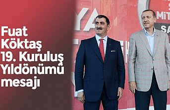 Fuat Köktaş 19. Kuruluş Yıldönümü mesajı