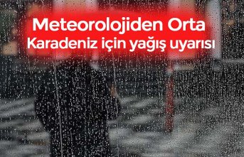 Meteorolojiden Orta Karadeniz için yağış uyarısı