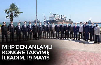 MHP’DEN ANLAMLI KONGRE TAKVİMİ; İLKADIM, 19 MAYIS