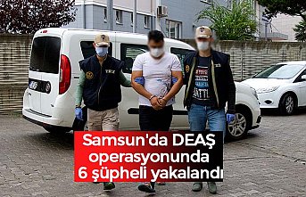 Samsun'da DEAŞ operasyonunda 6 şüpheli yakalandı
