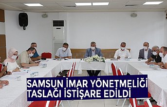 SAMSUN İMAR YÖNETMELİĞİ TASLAĞI İSTİŞARE EDİLDİ