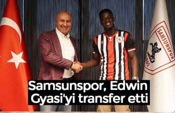 Samsunspor, Edwin Gyasi'yi transfer etti