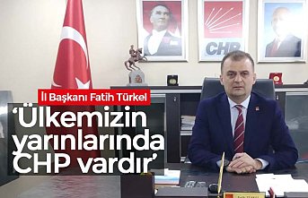 ‘Ülkemizin yarınlarında CHP vardır’