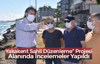 “Yakakent Sahil Düzenleme” Projesi Alanında İncelemeler Yapıldı