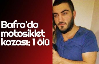 Bafra'da motosiklet kazası: 1 ölü