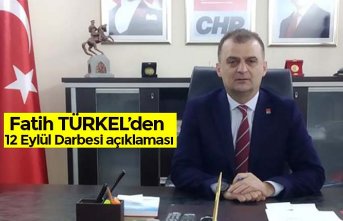 Fatih TÜRKEL’den 12 Eylül Darbesi açıklaması
