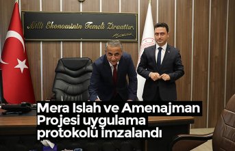 Mera Islah ve Amenajman Projesi uygulama protokolü imzalandı