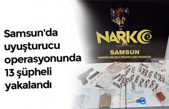 Samsun'da uyuşturucu operasyonunda 13 şüpheli yakalandı
