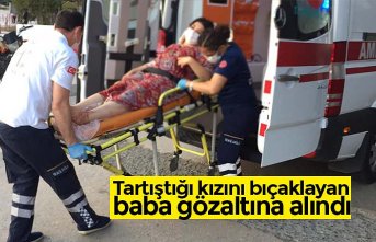 Tartıştığı kızını bıçaklayan baba gözaltına alındı