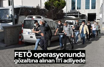 FETÖ operasyonunda gözaltına alınan 11'i adliyede