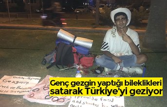 Genç gezgin yaptığı bileklikleri satarak Türkiye'yi geziyor