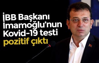 İBB Başkanı İmamoğlu’nun Kovid-19 testi pozitif çıktı