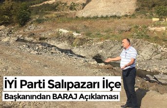 İYİ Parti Salıpazarı İlçe Başkanından BARAJ Açıklaması