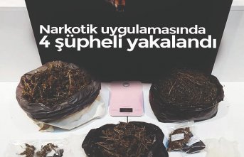Narkotik uygulamasında 4 şüpheli yakalandı